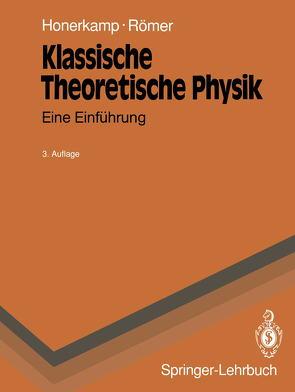 Klassische Theoretische Physik von Honerkamp,  Josef, Römer,  Hartmann