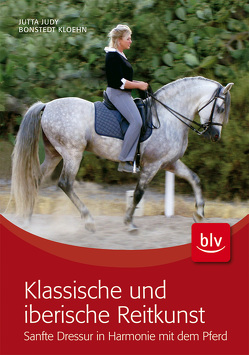 Klassische und iberische Reitkunst von Bonstedt-Kloehn,  Jutta