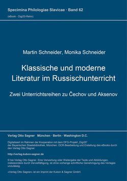 Klassische und moderne Literatur im Russischunterricht von Schneider,  Martin, Schneider,  Monika