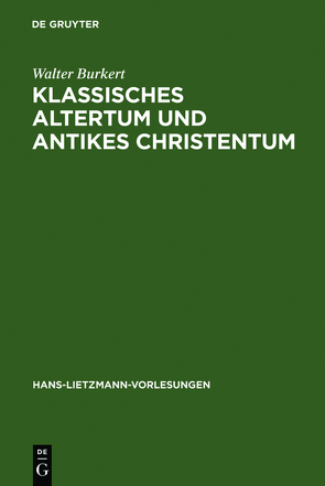 Klassisches Altertum und antikes Christentum von Burkert,  Walter