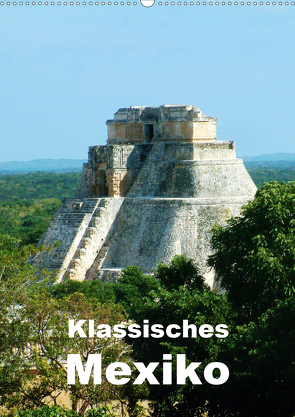 Klassisches Mexiko (Wandkalender 2021 DIN A2 hoch) von Rudolf Blank,  Dr.