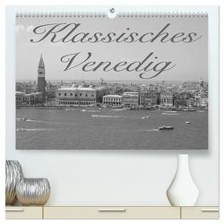 Klassisches Venedig (hochwertiger Premium Wandkalender 2024 DIN A2 quer), Kunstdruck in Hochglanz von Helmke,  Sebastian