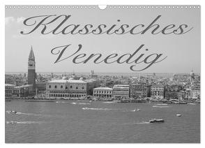 Klassisches Venedig (Wandkalender 2024 DIN A3 quer), CALVENDO Monatskalender von Helmke,  Sebastian