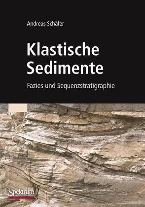 Klastische Sedimente von Schäfer,  Andreas