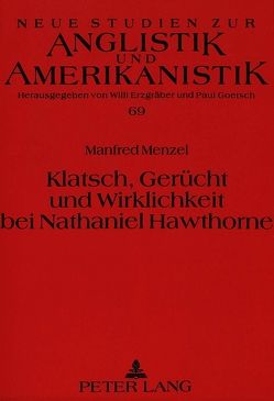 Klatsch, Gerücht und Wirklichkeit bei Nathaniel Hawthorne von Menzel,  Manfred