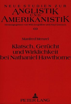 Klatsch, Gerücht und Wirklichkeit bei Nathaniel Hawthorne von Menzel,  Manfred