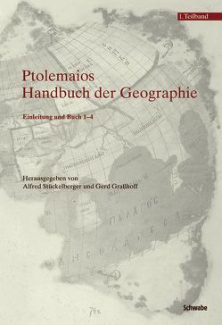 Klaudios Ptolemaios. Handbuch der Geographie von Burri,  Renate, Geus,  Klaus, Graßhoff,  Gerd, Hindermann,  Judith, Keller,  Kurt, Koch,  Lutz, Mittenhuber,  Florian, Stückelberger,  Alfred, Winkler,  Gerhard, Ziegler,  Susanne