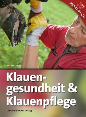 Klauengesundheit & Klauenpflege von Hulek,  Michael