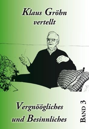 Klaus Gröhn vertellt Vergnöögliches und Besinnliches von Gröhn,  Klaus, Zastrow,  Peter