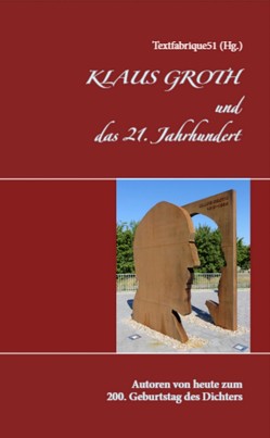 Klaus Groth und das 21. Jahrhundert von Textfabrique51,  Literaturnetzwerk