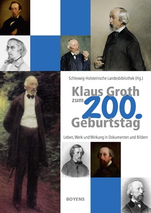 Klaus Groth zum 200. Geburtstag von Schleswig-Holsteinische Landesbibliothek