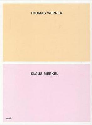 Klaus Merkel /Thomas Werner – Malerei von Berg,  Stefan, Tannert,  Christoph