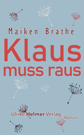 Klaus muss raus von Brathe,  Maiken