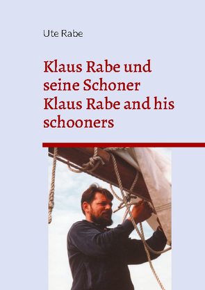 Klaus Rabe und seine Schoner von Rabe,  Ute