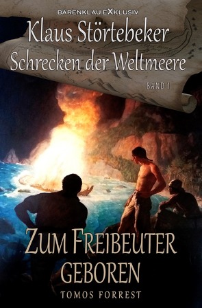 Klaus Störtebeker – Der Schrecken der Weltmeere Band 1: Zum Freibeuter geboren von Forrest,  Tomos