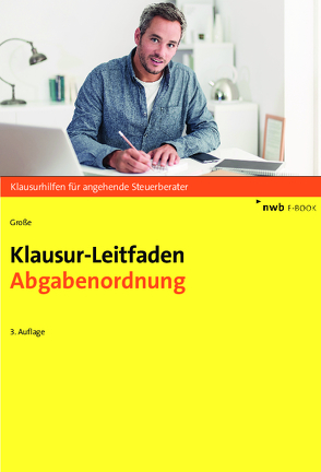 Klausur-Leitfaden Abgabenordnung von Grosse,  Thomas