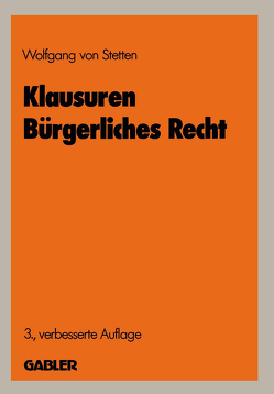 Klausuren Bürgerliches Recht von von Stetten,  Wolfgang