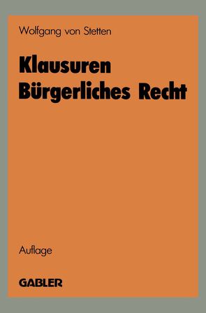 Klausuren Bürgerliches Recht von von Stetten,  Wolfgang