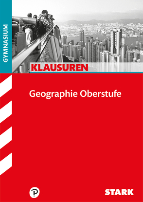 STARK Klausuren Gymnasium – Geographie Oberstufe von Ehm,  Matthias, Esser,  Josef, Hägele,  Michael, Heigemeir,  Gabriele, Kaeseler,  Niklas, Koch,  Rainer, Schulte Südhoff,  Jan, Weller,  Martin, Willhardt,  Jens, Winkler,  Ulrich