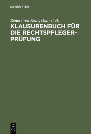 Klausurenbuch für die Rechtspflegerprüfung von König,  Renate Baronin, Sonnenfeld,  Susanne, Steder,  Brigitte