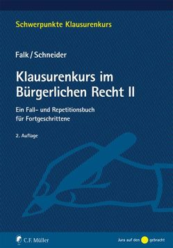 Klausurenkurs im Bürgerlichen Recht II von Falk,  Ulrich, Schneider,  Birgit