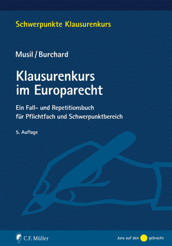 Klausurenkurs im Europarecht von Burchard,  Daniel, Musil,  Andreas