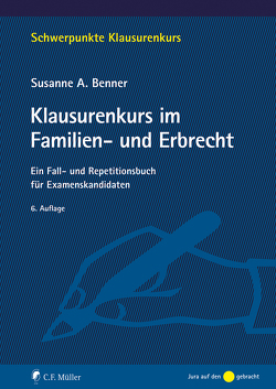 Klausurenkurs im Familien- und Erbrecht von Benner,  Susanne A.