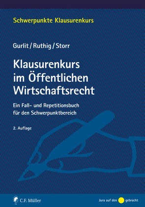 Klausurenkurs im Öffentlichen Wirtschaftsrecht von Gurlit,  Elke, Ruthig,  Josef, Storr,  Stefan