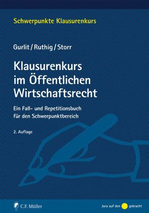 Klausurenkurs im Öffentlichen Wirtschaftsrecht von Gurlit,  Elke, Ruthig,  Josef, Storr,  Stefan