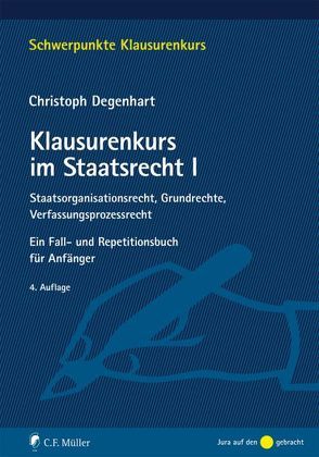 Klausurenkurs im Staatsrecht I von Degenhart,  Christoph