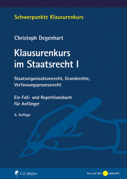 Klausurenkurs im Staatsrecht I von Degenhart,  Christoph