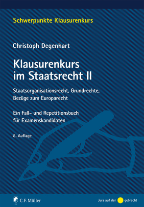 Klausurenkurs im Staatsrecht II von Degenhart,  Christoph