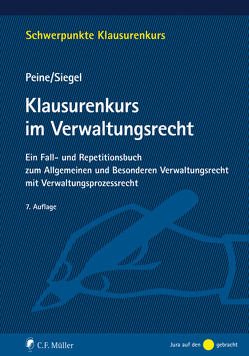 Klausurenkurs im Verwaltungsrecht von Peine,  Franz-Joseph, Siegel,  Thorsten