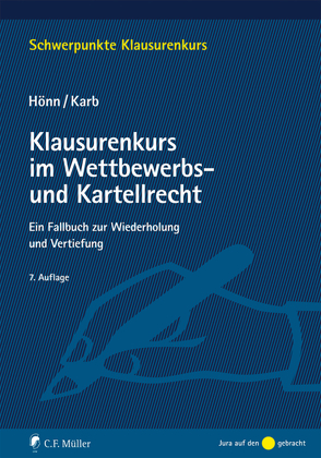 Klausurenkurs im Wettbewerbs- und Kartellrecht von Hönn,  Günther, Karb,  Manuel