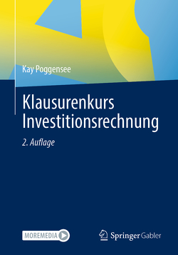 Klausurenkurs Investitionsrechnung von Poggensee,  Kay