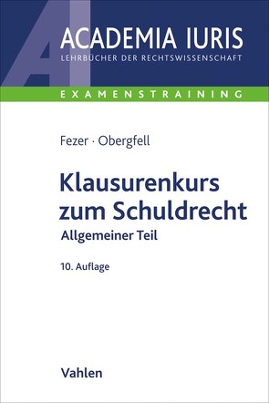 Klausurenkurs zum Schuldrecht Allgemeiner Teil von Fezer,  Karl-Heinz, Hauck,  Ronny, Obergfell,  Eva Inés