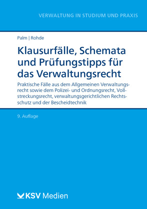 Klausurfälle, Schemata und Prüfungstipps für das Verwaltungsrecht von Palm,  Thomas, Rohde,  Thomas