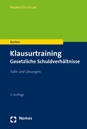 Klausurtraining Gesetzliche Schuldverhältnisse von Bartels,  Klaus