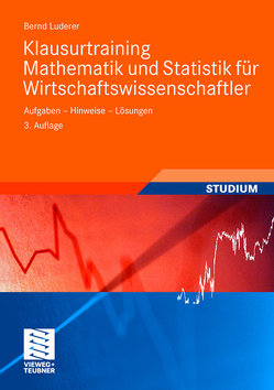 Klausurtraining Mathematik und Statistik für Wirtschaftswissenschaftler von Eger,  Karl-Heinz, Luderer,  Bernd