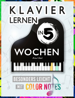 Klavier lernen in 5 Wochen von Philip,  Wozniak