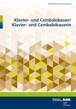 Klavier- und Cembalobauer/Klavier- und Cembalobauerin von Brengmann-Domogalla,  Hedwig, Gaertner,  Thomas, Stannat,  Werner, Striegel,  Klaus