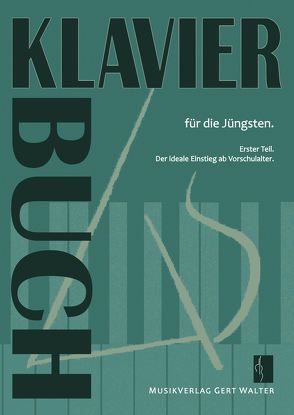 Klavierbuch für die Jüngsten von Walter,  Gert