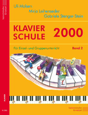 Klavierschule 2000 / Klavierschule 2000, Band 2 von Leihenseder,  Mirja, Molsen,  Uli, Stenger-Stein,  Gabriele