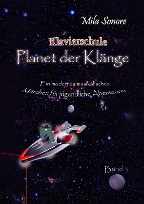 Klavierschule „Planet der Klänge 1, 2 und 3“ / Planet der Klänge von Sonore,  Mila
