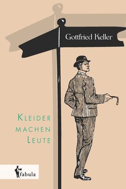 Kleider machen Leute von Keller,  Gottfried