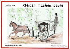 Kleider machen Leute von Felix,  Dorothea S., Meynell,  Sue