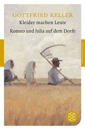 Kleider machen Leute / Romeo und Julia auf dem Dorfe von Keller,  Gottfried