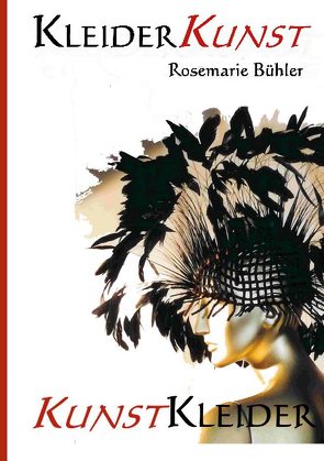 KleiderKunst-KunstKleider von Bühler,  Rosemarie