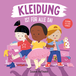 Kleidung ist für alle da! von Hoffmann,  Susann