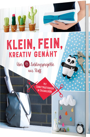 Klein, fein, kreativ genäht – Mit Schnittmusterbogen in Originalgröße von Brückner,  Susanka, Heller,  Eva Maria, Hoffmann,  Petra, Rauer,  Rabea, Reidelbach,  Yvonne, Stuckstätte,  Jessica